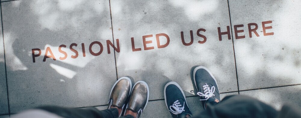 Passion led us here sign