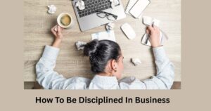How to be disciplined in business featured image