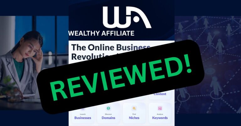Screen shots from wealthy affiliate site and an image of a woman at a computer, with text overlay saying "Reviewed" to show the wealthy affiliate review