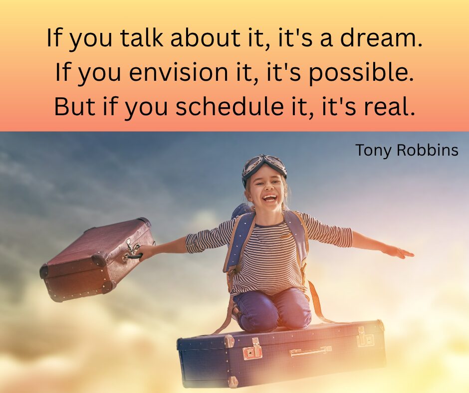 A young girl riding a flying suitcase looking happy with text quote from Tony Robbins about scheduling your dreams to turn them to reality to promote a postiive business mindset